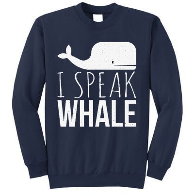 I Speak Whale Funny Animal Lover Cute Language Whale Art Sweatshirt