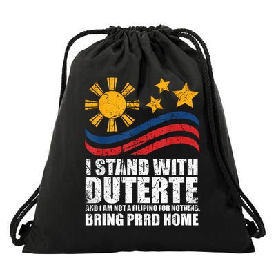 I Stand With Duterte I'm Not Filipino For Nothing Free PRRD Drawstring Bag
