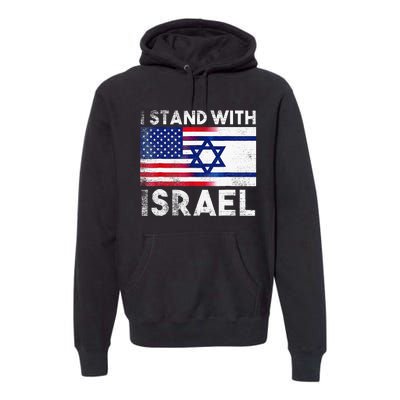 I Stand With Israel Pray For Israel US And Israel Flag  Premium Hoodie