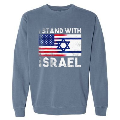 I Stand With Israel Pray For Israel US And Israel Flag  Garment-Dyed Sweatshirt