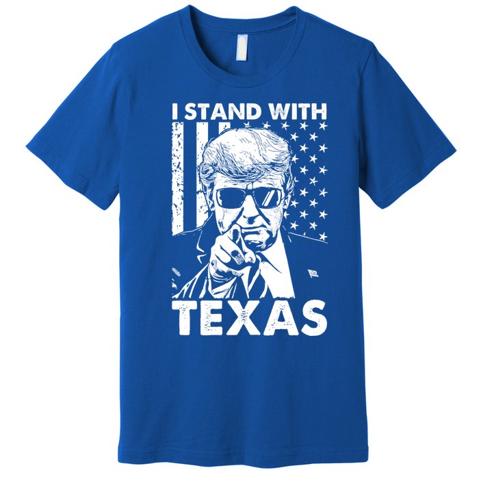 I Stand With Texas Trump Usa American Flag Gift Premium T-Shirt