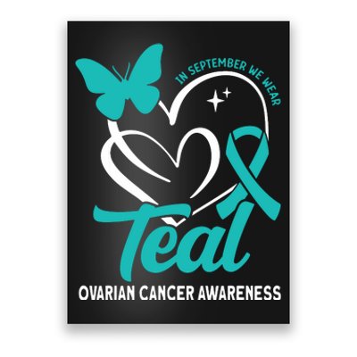 In September We Wear Teal Ovarian Cancer Awareness Poster