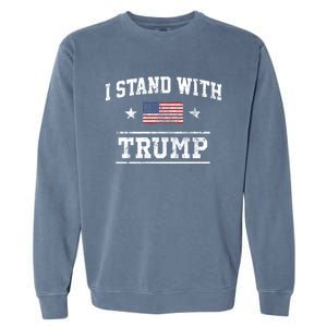 I Stand With Trump Cool Gift Garment-Dyed Sweatshirt