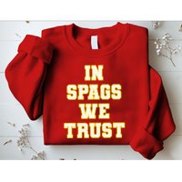 In Spags We Trust Sweatshirt
