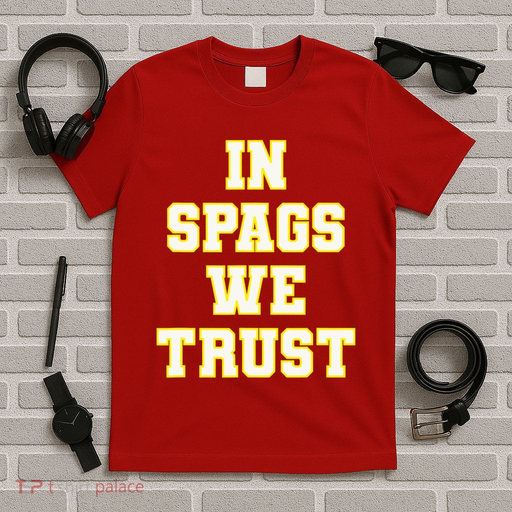 In Spags We Trust T-Shirt