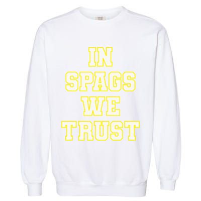 In Spags We Trust Garment-Dyed Sweatshirt