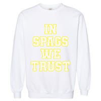 In Spags We Trust Garment-Dyed Sweatshirt
