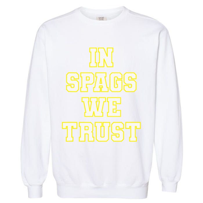 In Spags We Trust Garment-Dyed Sweatshirt