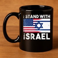 I Stand With Israel Pray For Israel US and Israel Flag 11oz C Handle Ceramic Mug