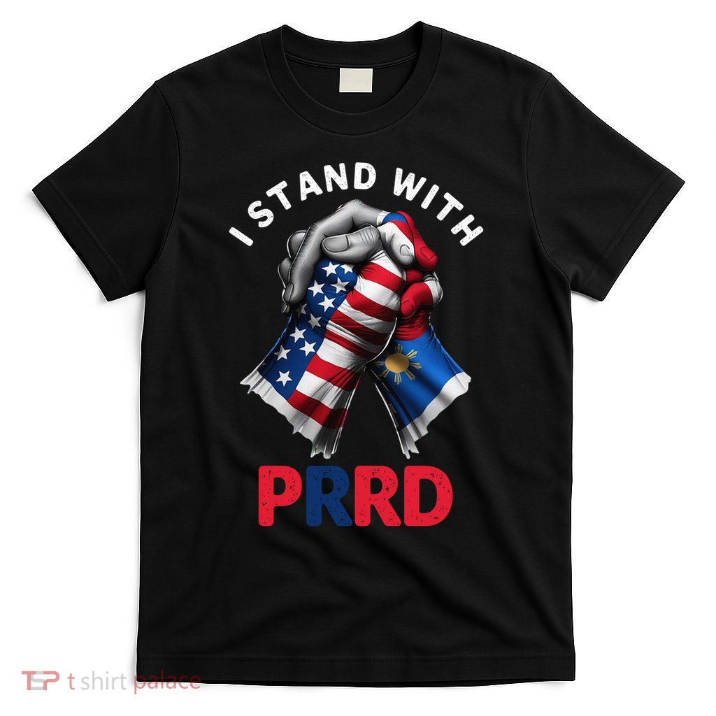I Stand With PRRD Digong Duterte Philippine DU30 T-Shirt