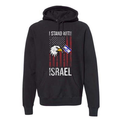 I Stand With Israel Eagle Flag Design Premium Hoodie