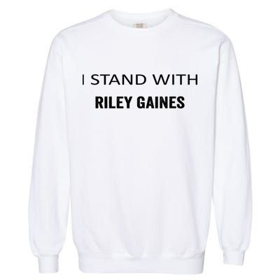 I Stand With Riley Gaines Garment-Dyed Sweatshirt