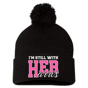 IM Still With Her Kamala Harris Imstillwithher Pom Pom 12in Knit Beanie