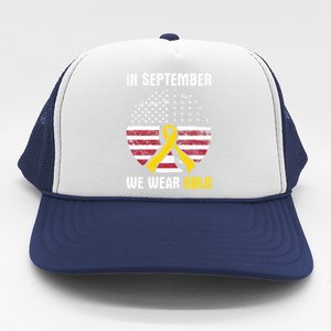 In September We Wear Gold Hood Cancer Awareness Gift Trucker Hat