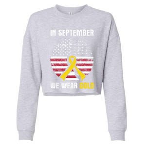 In September We Wear Gold Hood Cancer Awareness Gift Cropped Pullover Crew