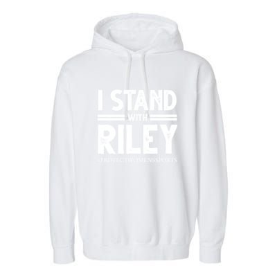 I Stand With Riley Gaines Garment-Dyed Fleece Hoodie