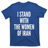 I Stand With The Of Iran Iranian Flag Freeiran Fist Great Gift T-Shirt