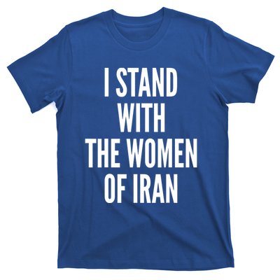 I Stand With The Of Iran Iranian Flag Freeiran Fist Great Gift T-Shirt