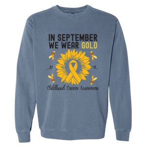 In September We Wear Gold Hood Cancer Awareness Gift Garment-Dyed Sweatshirt