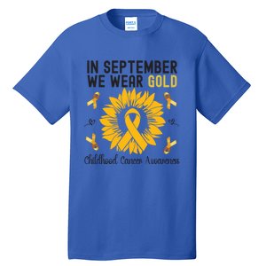 In September We Wear Gold Hood Cancer Awareness Gift Tall T-Shirt