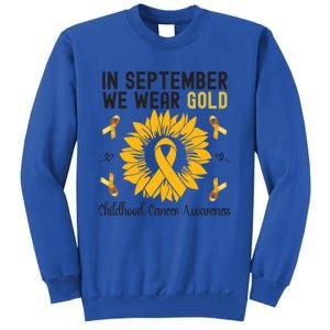 In September We Wear Gold Hood Cancer Awareness Gift Tall Sweatshirt