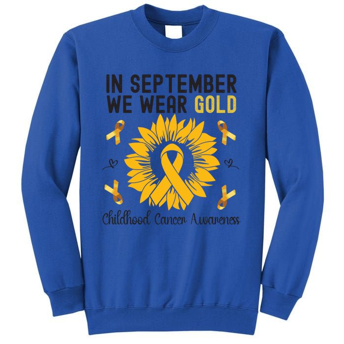 In September We Wear Gold Hood Cancer Awareness Gift Tall Sweatshirt