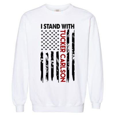 I Stand With Tucker Carlson American Flag Political Garment-Dyed Sweatshirt