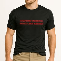I Support Women Rights And Wrongs Cooling Performance Crew T-Shirt