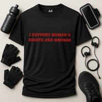 I Support Women Rights And Wrongs Cooling Performance Crew T-Shirt