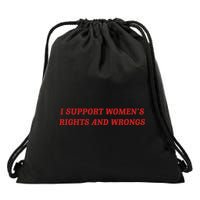 I Support Women Rights And Wrongs Drawstring Bag