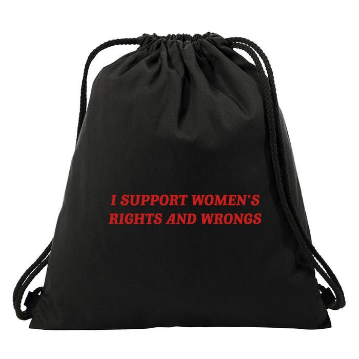 I Support Women Rights And Wrongs Drawstring Bag