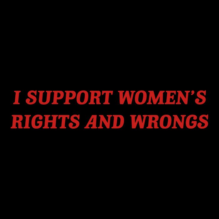 I Support Women Rights And Wrongs Drawstring Bag
