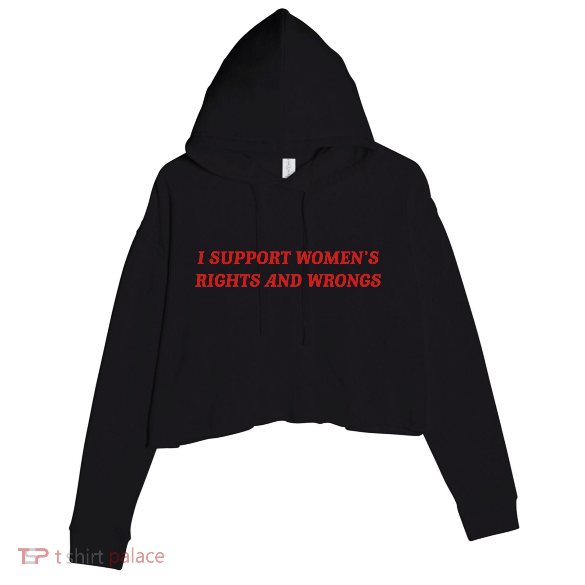 I Support Women Rights And Wrongs Crop Fleece Hoodie