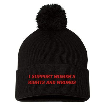 I Support Women Rights And Wrongs Pom Pom 12in Knit Beanie