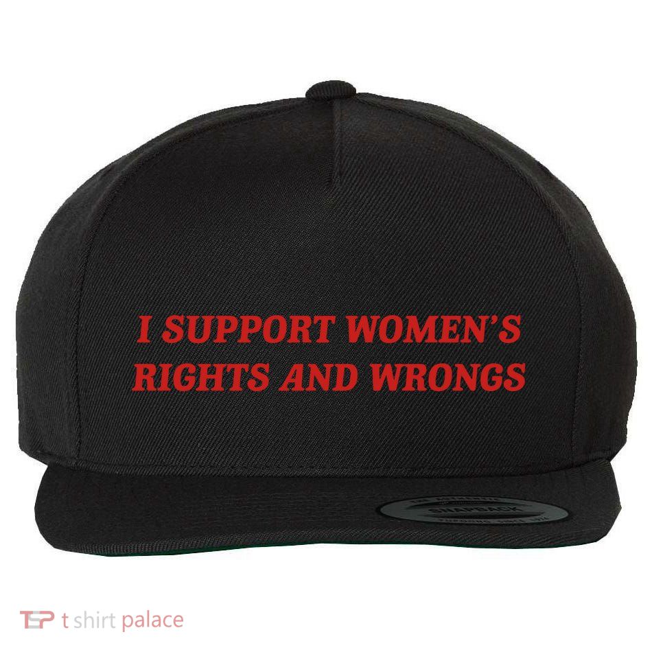 I Support Women Rights And Wrongs Wool Snapback Cap