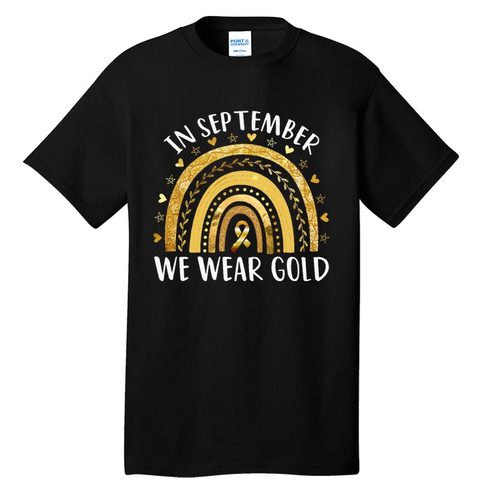 In September We Wear Gold Childhood Cancer Awareness Rainbow Tall T-Shirt