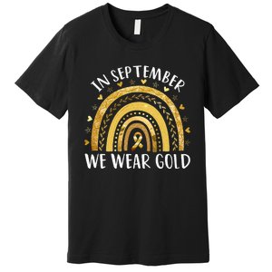 In September We Wear Gold Childhood Cancer Awareness Rainbow Premium T-Shirt