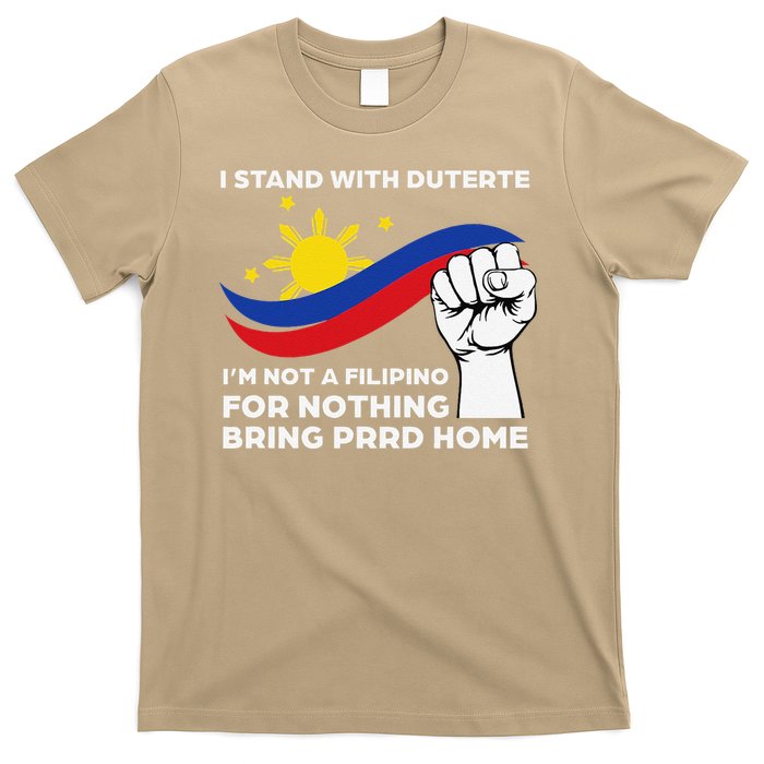I Stand With Duterte I AM NOT A FILIPINO FOR NOTHING T-Shirt