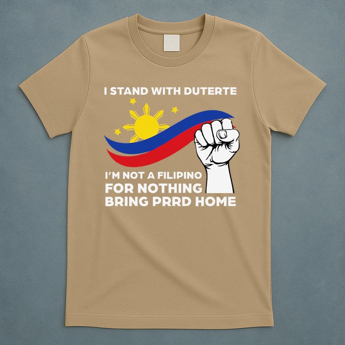 I Stand With Duterte I AM NOT A FILIPINO FOR NOTHING T-Shirt