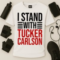 I Stand With Tucker Carlson Political Performance Shirt