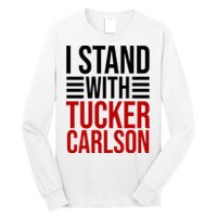 I Stand With Tucker Carlson Political Long Sleeve Shirt