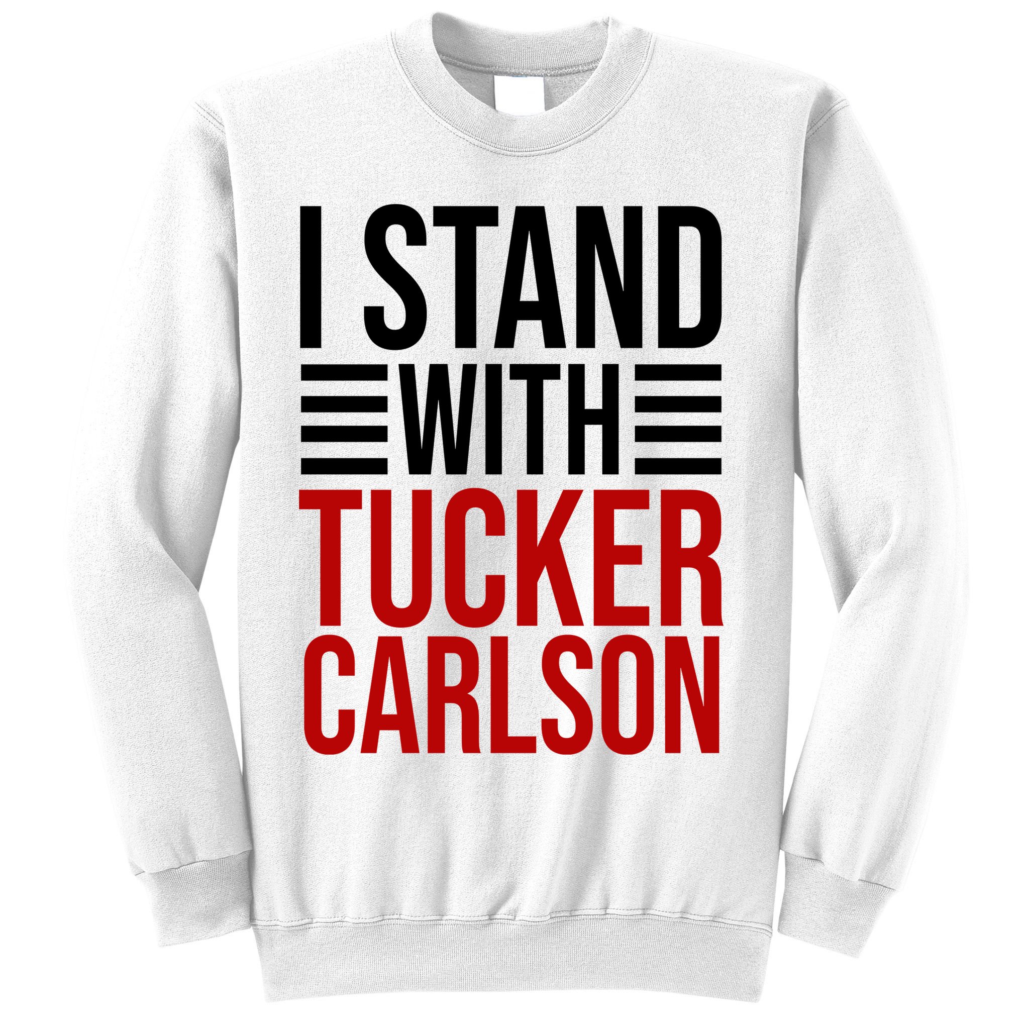 I Stand With Tucker Carlson Political Sweatshirt