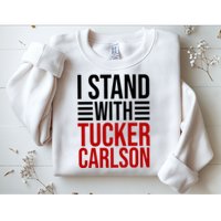 I Stand With Tucker Carlson Political Sweatshirt