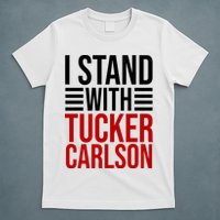 I Stand With Tucker Carlson Political T-Shirt