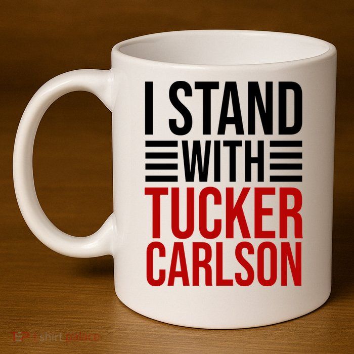 I Stand With Tucker Carlson Political 11oz C Handle Ceramic Mug
