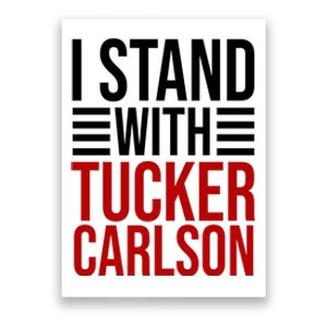 I Stand With Tucker Carlson Political Poster