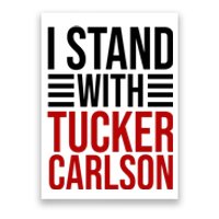 I Stand With Tucker Carlson Political Poster