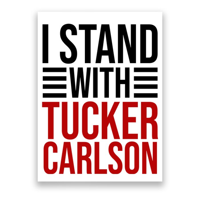 I Stand With Tucker Carlson Political Poster