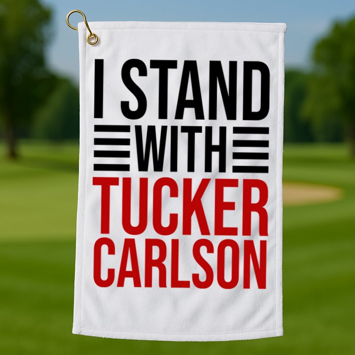 I Stand With Tucker Carlson Political Golf Towel