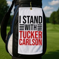 I Stand With Tucker Carlson Political Golf Towel